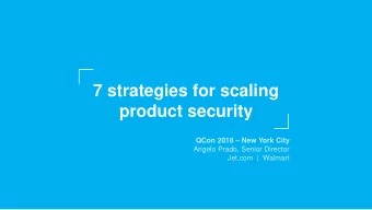 7 strategies for scaling  product security QCon 2018  New York City  Angelo Prado, Senior