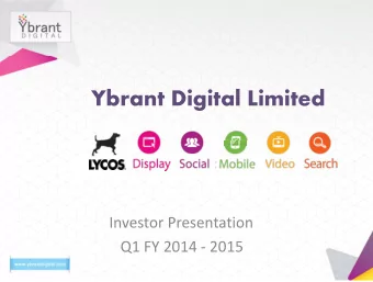 Ybrant Digital Limited Investor Presentation Q1 FY 2014  2015  Whats Inside  Quarter 1