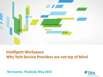 Net Events, Thailand, May 2014  What is the Intelligent Workspace?  The philosophy of flowing work