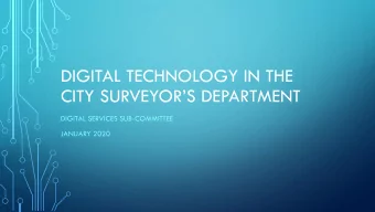 CITY SURVEYORS DEPARTMENT  DIGITAL SERVICES SUB-COMMITTEE  JANUARY 2020  CITY SURVEYORS