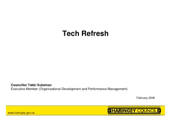 Tech Refresh  Councillor Takki Sulaiman  Executive Member (Organisational Development and