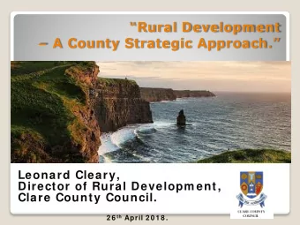 Leonard Cleary,  Director of Rural Developm ent,  Clare County Council. 2 6 th April 2 0 1 8 .