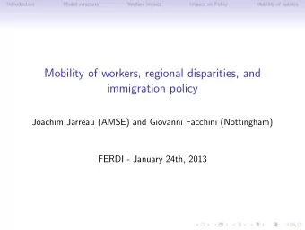 Mobility of workers, regional disparities, and  immigration policy  Joachim Jarreau (AMSE) and