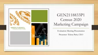GEN2118833P1  Census 2020  Marketing Campaign  Evaluation Meeting Presentation  Presenter: Telena