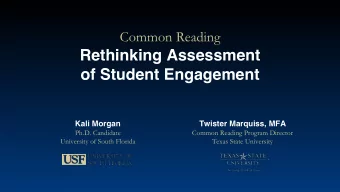 Rethinking Assessment  of Student Engagement  Kali Morgan  Twister Marquiss, MFA  Ph.D. Candidate