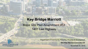 Key Bridge Marriott  2. Project Introduction &amp; Background  Major Site Plan Amendment #53  1401