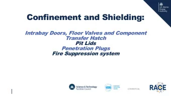 Confinement and Shielding:  Intrabay Doors, Floor Valves and Component  Transfer Hatch  Pit Lids