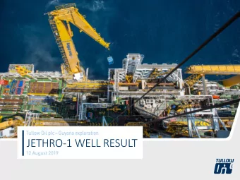 JETHRO-1 WELL RESULT Guyana exploration  Jethro-1 well result  DISCLAIMER  This presentation