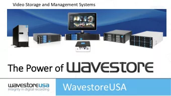 Th  The Power of  r of  WavestoreUSA  Our S  Solu  olutio  ion  Video Management  Storage  Software