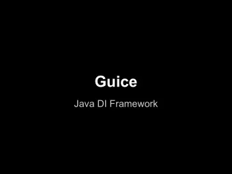Guice  Java DI Framework  Agenda   Intro to dependency injection   Cross-cutting concerns and