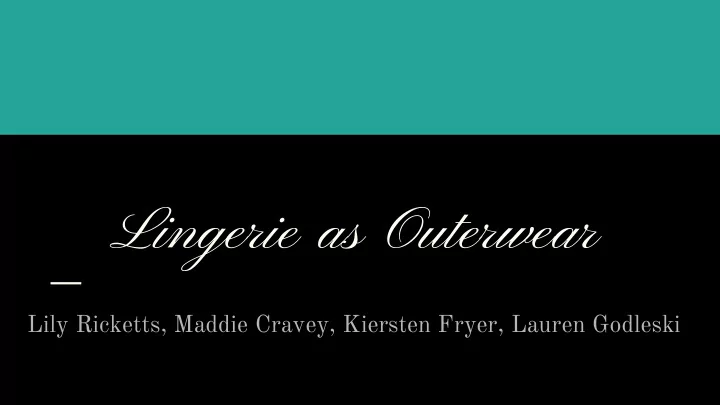 lingerie as outerwear