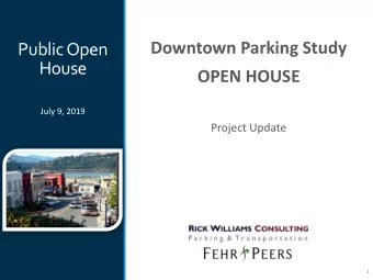 Downtown Parking Study  Public Open  House  OPEN HOUSE  July 9, 2019  Project Update  1  Agenda  1.