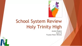 School System Review  Holy Trinity High  Avalon Region  Zone 16  Trustee Peter Whittle  Cape St.