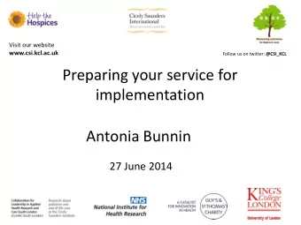Preparing your service for  implementation  Antonia Bunnin  27 June 2014 Starting point  think