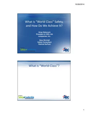 What is World Class Safety,  and How Do We Achieve It?  Greg Hoberock  President &amp; CEO,