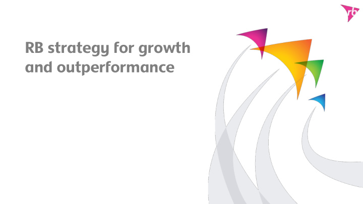 rb strategy for growth and outperformance rakesh kapoor