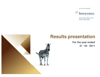 Results presentation  p  For the year ended  31 I 03 I 2011  2  The year in review  y  Mixed