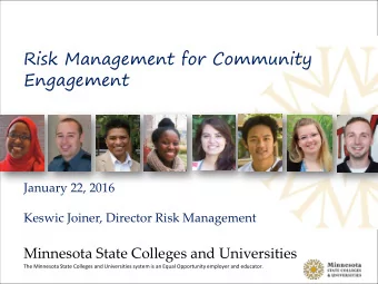 Risk Management for Community  Engagement  January 22, 2016  Keswic Joiner, Director Risk
