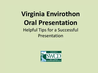 Virginia Envirothon Oral Presentation Helpful Tips for a Successful  Presentation  Scoring