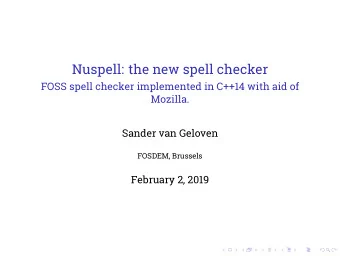Nuspell: the new spell checker  FOSS spell checker implemented in C++14 with aid of  Mozilla.