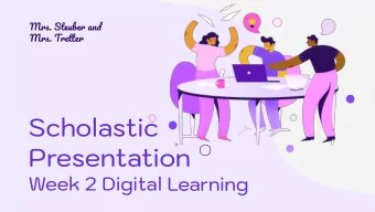 S  c  h  o  l  a  s  t  i  c  P  r  e  s  e  n  t  a  t  i  o  n  Week 2 Digital Learning  MONDAY