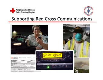 Suppor&amp;ng Red Cross Communica&amp;ons  Overview of Red Cross Response  When a disaster occurs