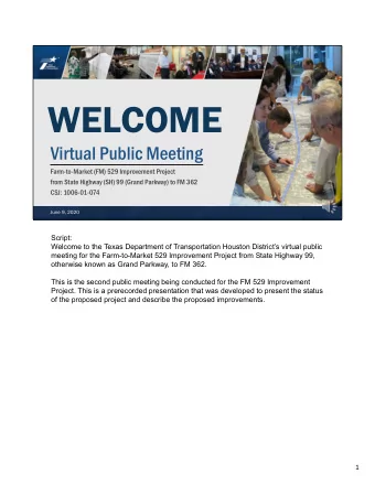 WELCOME  Virtual Public Meeting  Farm-to-Market (FM) 529 Improvement Project  from State Highway