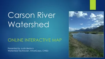 Watershed  ONLINE INTERACTIVE MAP  Presented by Justin Bedocs  Watershed Technician, AmeriCorps,