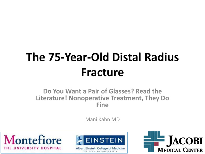 the 75 year old distal radius fracture