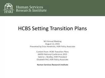 HCBS Setting Transition Plans  NCI Annual Meeting  August 12, 2015  Presented by Erica Hendricks,