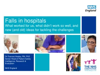 Falls in hospitals  What worked for us, what didnt work so well, and  new (and old) ideas for