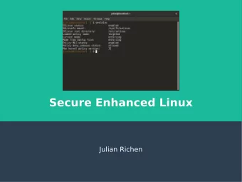 Secure Enhanced Linux  Julian Richen  SELinux?  Started as a research project from the  National