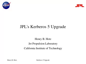 JPL's Kerberos 5 Upgrade  Henry B. Hotz  Jet Propulsion Laboratory  California Institute of