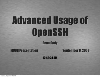 Advanced Usage of  OpenSSH  Sean Cody  MUUG Presentation  September 9, 2008  Tuesday, September 9,