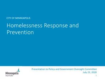 Homelessness Response and  Prevention  Presentation to Policy and Government Oversight Committee