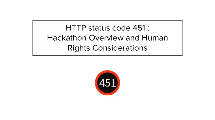 http status code 451 hackathon overview and human rights