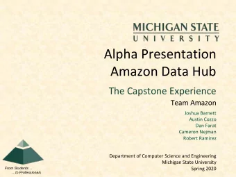 Alpha Presentation  Amazon Data Hub  The Capstone Experience  Team Amazon  Joshua Barnett  Austin