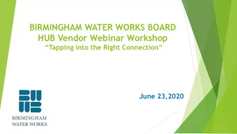 BIRMINGHAM WATER WORKS BOARD  HUB Vendor Webinar Workshop  Tapping into the Right Connection