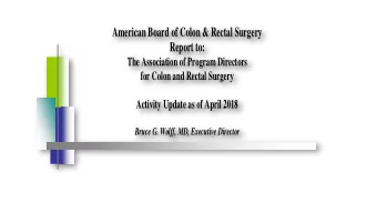 American Board of Colon &amp; Rectal Surgery  Report to:  The Association of Program Directors  for