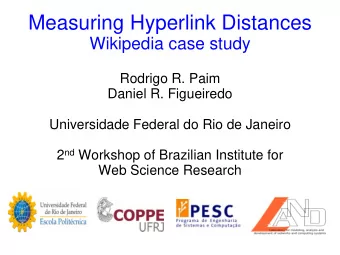 Measuring Hyperlink Distances  Wikipedia case study  Rodrigo R. Paim  Daniel R. Figueiredo