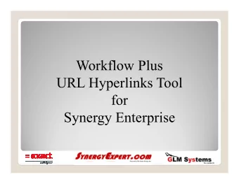 Workflow Plus  URL Hyperlinks Tool  for  Synergy Enterprise  What is This Tool ?  This tool will