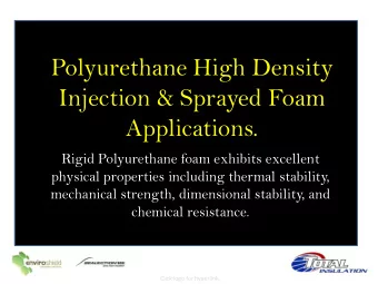 Polyurethane High Density  Injection &amp; Sprayed Foam  Applications.  Rigid Polyurethane foam