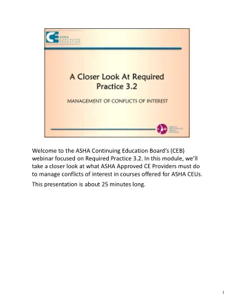 Welcome to the ASHA Continuing Education Boards (CEB) webinar focused on Required Practice 3.2.