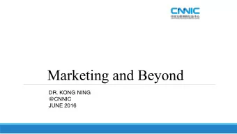 Marketing and Beyond  DR. KONG NING  @CNNIC  JUNE 2016  Contents  Products and Services