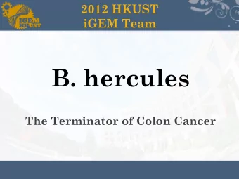 B. hercules  The Terminator of Colon Cancer  Background &amp; Motive  Cancer Therapy  &amp;