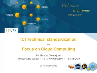 Bienvenue  ICT technical standardization    Focus on Cloud Computing  Mr. Nicolas Domenjoud