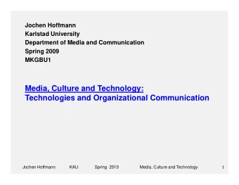 Media, Culture and Technology:  Media, Culture and Technology:  Technologies and Organizational