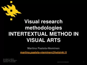 methodologies  INTERTEXTUAL METHOD IN  VISUAL ARTS  Martina Paatela-Nieminen