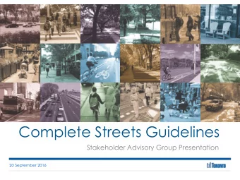 Complete Streets Guidelines  Stakeholder Advisory Group Presentation  20 September 2016  MEETING