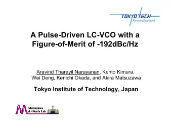 A Pulse-Driven LC-VCO with a  Figure-of-Merit of -192dBc/Hz  Aravind Tharayil Narayanan, Kento
